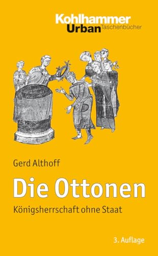 Die Ottonen: Königsherrschaft ohne Staat (Urban-Taschenbücher, 473, Band 473) von Kohlhammer W.